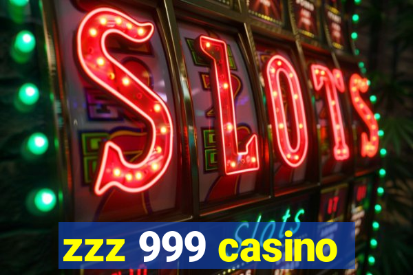 zzz 999 casino